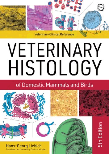 Veterinary Histology Of Domestic Mammals And Birds Textbook And Colour Atlas 5th Edition Hansgeorg Liebich