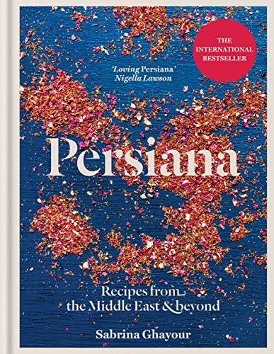 Persiana Recipes From The Middle East Beyond Uk Ed Ghayour