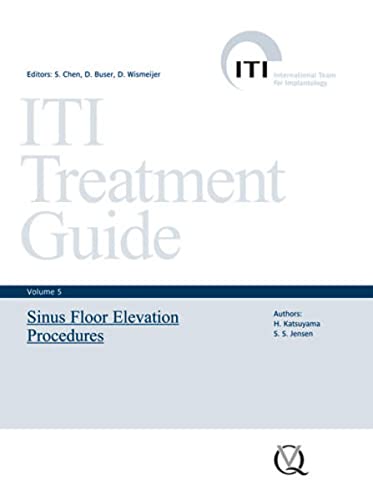 Sinus Floor Elevation Procedures Iti Treatment Guide Volume 5 Iti Treatment Guides 1st Edition S Jensen