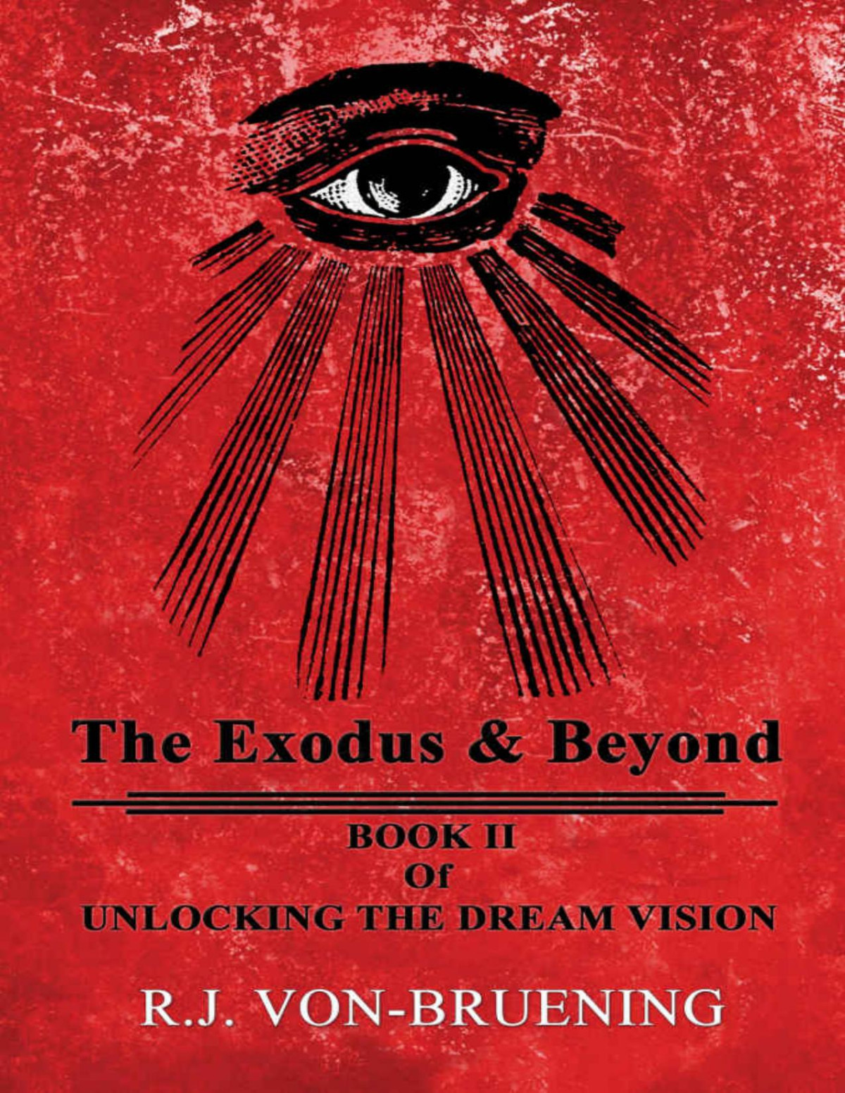 The Exodus Beyond Book Ii Of Unlocking The Dream Vision Rj Vonbruening