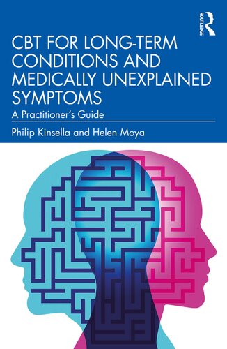 Cbt For Longterm Conditions And Medically Unexplained Symptoms A Practitioners Guide 1st Edition Philip Kinsella