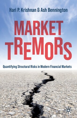 Market Tremors Quantifying Structural Risks In Modern Financial Markets 1st Edition Krishnan
