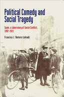 Political Comedy And Social Tragedy Spain A Laboratory Of Social Conflict 18921921 The Canada Blanch Sussex Academic Studies On Contemporary Spain None Salvad