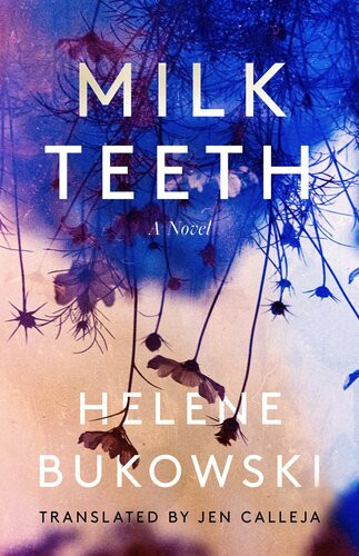 Milk Teeth 1st Edition Helene Bukowski Jen Calleja Translation
