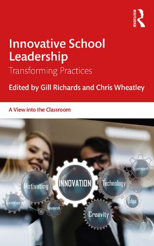 Innovative School Leadership Transforming Practices A View Into The Classroom 1st Edition