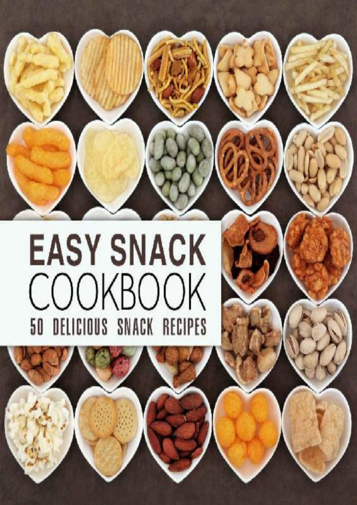 Easy Snack Cookbook 50 Delicious Snack Recipes 2nd Edition 2nd Edition Booksumo Press