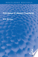 Principles Of History Teaching Routledge Revivals 1st Edition Burston