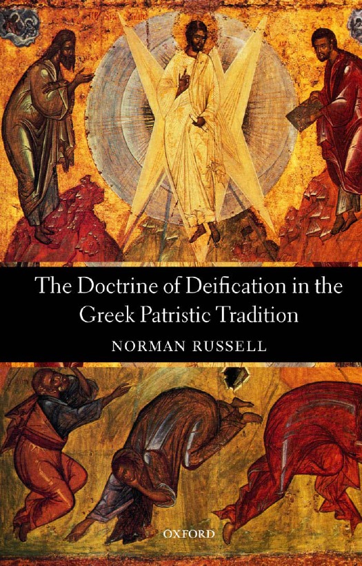 The Doctrine Of Deification In The Greek Patristic Tradition Norman Russell