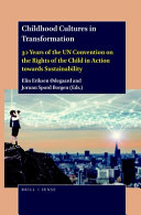 Childhood Cultures In Transformation 30 Years Of The Un Convention On The Rights Of The Child In Action Towards Sustainability Elin Eriksen Degaard