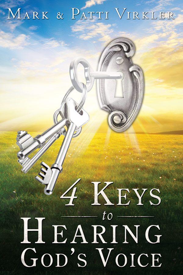 4 Keys To Hearing Gods Voice Mark Virkler Patti Virkler