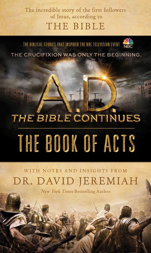 Ad The Bible Continues The Book Of Acts The Incredible Story Of The First Followers Of Jesus According To The Bible David Jeremiah