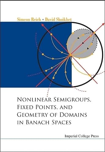 Nonlinear Semigroups Fixed Points And Geometry Of Domains In Banach Spaces Simeon Reich