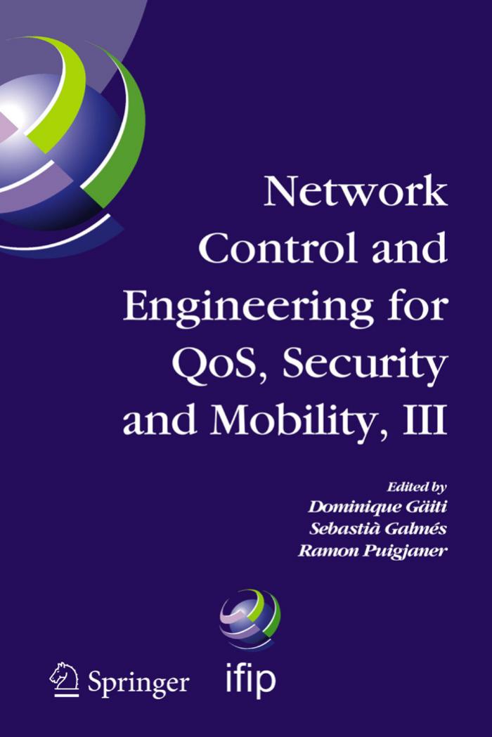 Network Control And Engineering For Qos Security And Mobility Iii Third International Conference On Network Control And Engineering For Qos Security And Mobility Netcon 2004 On November 25 2004 Dominique Gati