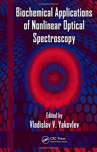 Biochemical Applications Of Nonlinear Optical Spectroscopy 1st Edition Vladislav V Yakovlev