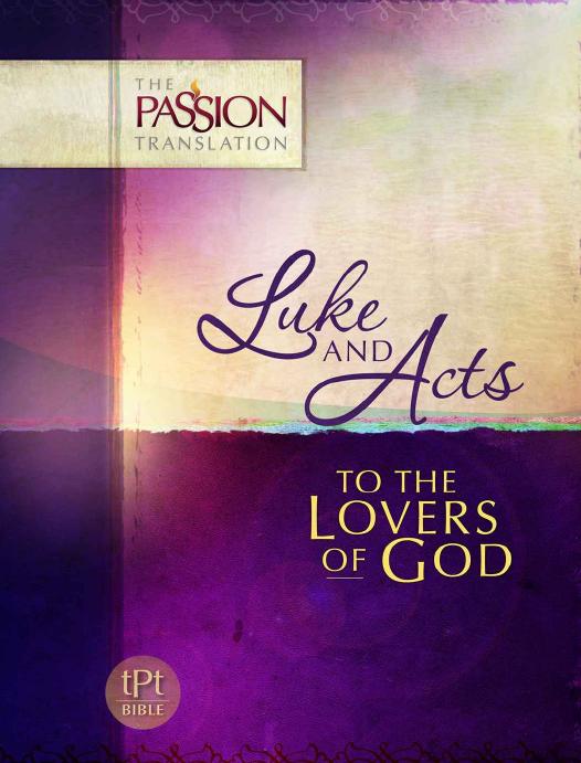 Luke And Acts To The Lovers Of God The Passion Translation Brian Simmons