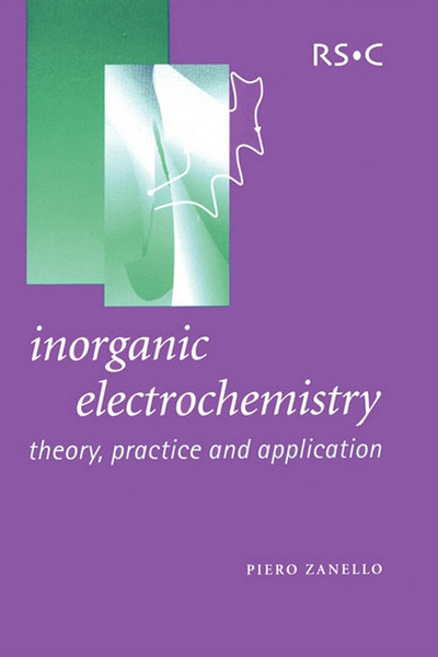 Inorganic Electrochemistry Theory Practice And Application Piero Zanello