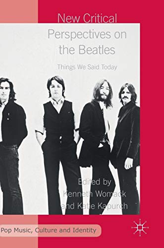 New Critical Perspectives On The Beatles 1st Ed 2016 Kenneth Womack