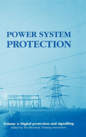 Power System Protection Volume 4 Digital Protection And Signalling Second Edition Electricity Training Association