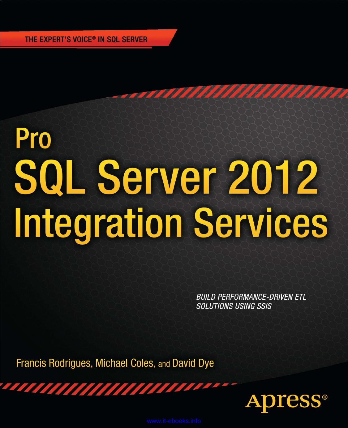Pro Sql Server 2012 Integration Services 1st Edition Francis Rodrigues Michael Coles David Dye