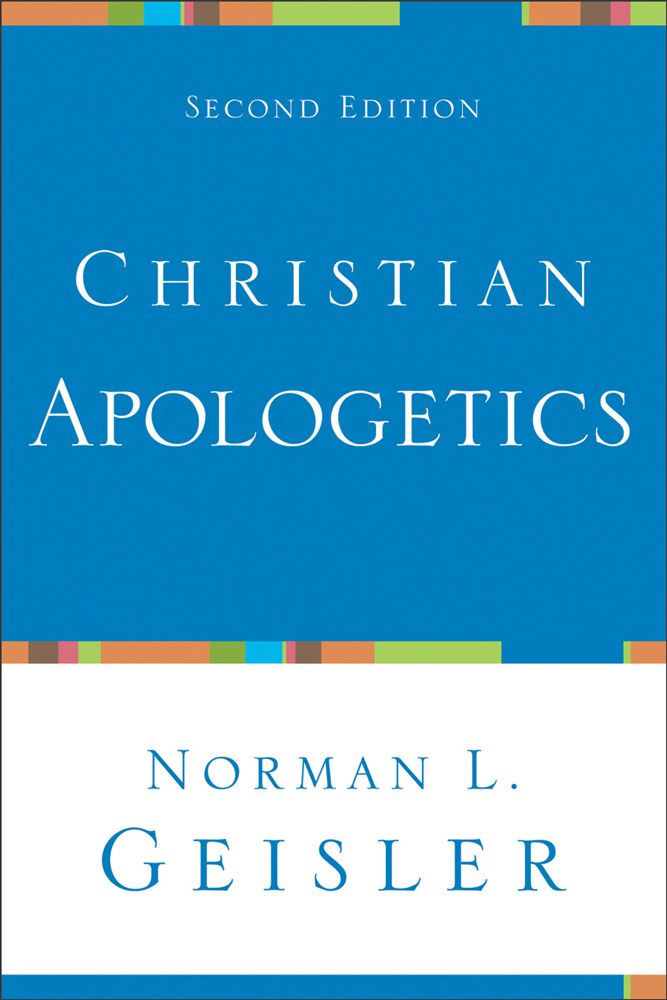 Christian Apologetics Norman L Geisler