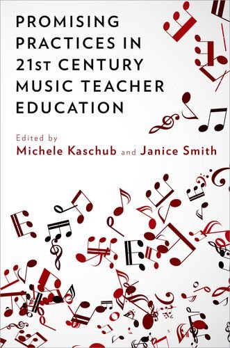 Promising Practices In 21st Century Music Teacher Education Illustrated Michele Kaschub