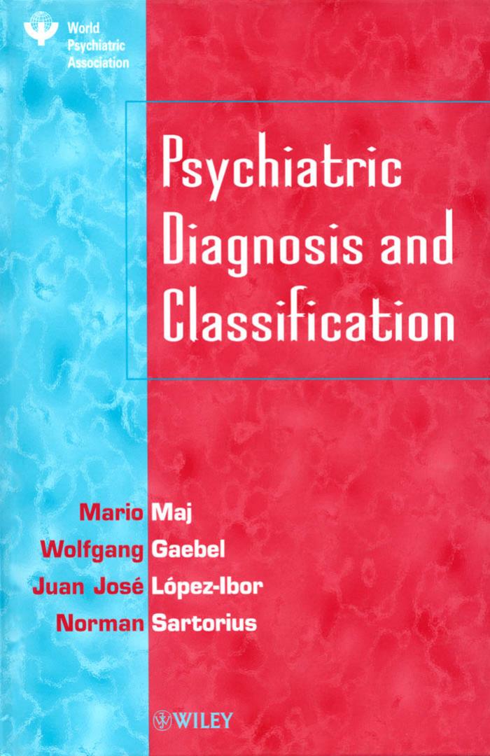 Psychiatric Diagnosis And Classification Based In Part On Presentation At 11th World Congress 1st Edition Mario Maj
