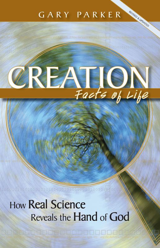 Creation Facts Of Life How Real Science Reveals The Hand Of God Gary Parker