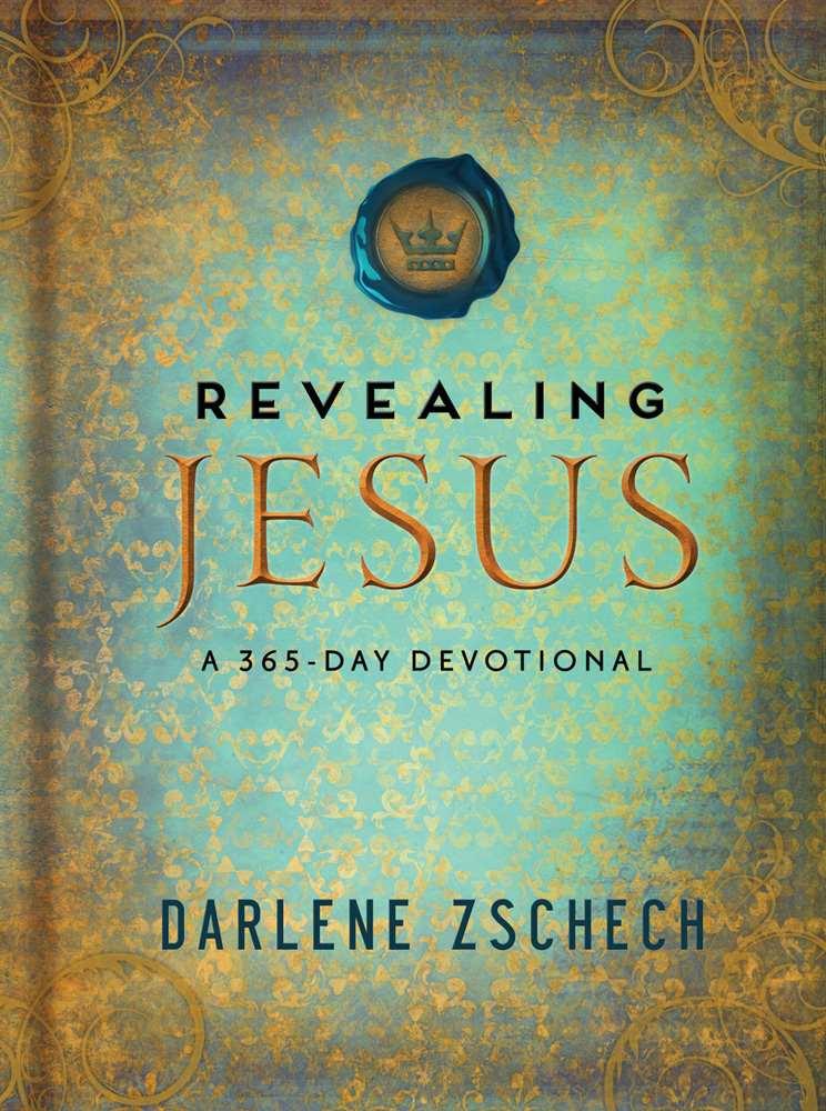 Revealing Jesus A 365day Devotional Darlene Zschech