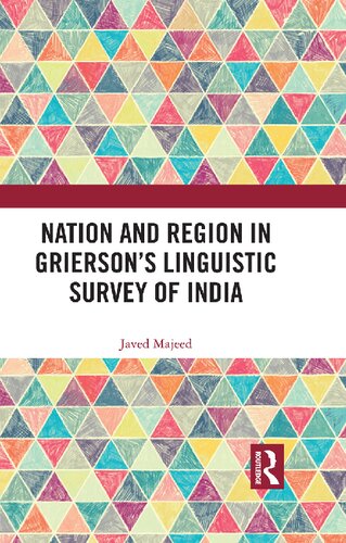 Nation And Region In Griersons Linguistic Survey Of India Javed Majeed