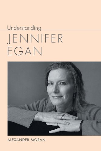 Understanding Jennifer Egan Alexander Moran