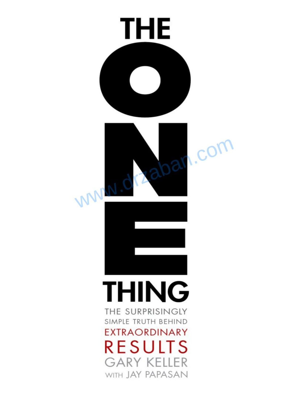 The One Thing The Surprisingly Simple Truth Behind Extraordinary Results Gary Keller