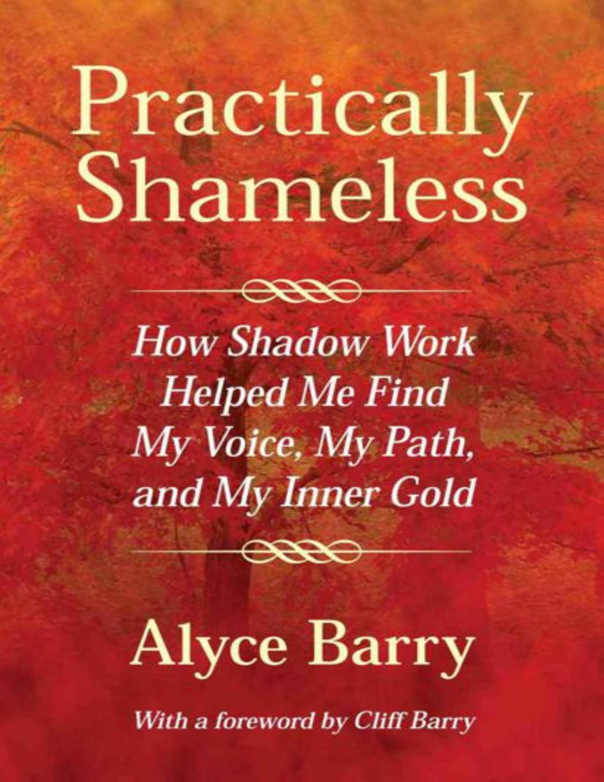 Practically Shameless How Shadow Work Helped Me Find My Voice My Path And My Inner Gold Alyce Barry