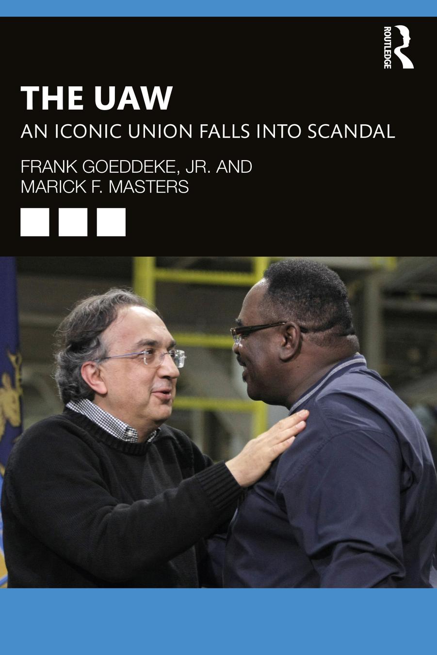 The Uaw An Iconic Union Falls Into Scandal First Edition Frank Goeddeke Marick F Masters