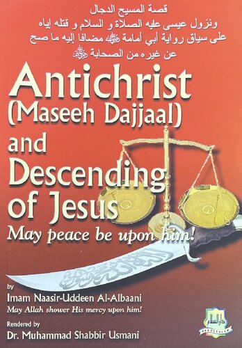 The Antichrist Maseeh Dajjaal And Descending Of Jesus May Peace Be Upon Him First Edition Imam Naasiruddeen Alalbaani