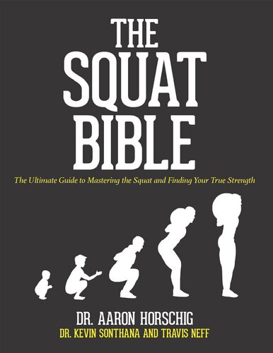 The Squat Bible The Ultimate Guide To Mastering The Squat And Finding Your True Strength Love Croker2016 Aaron Horschig