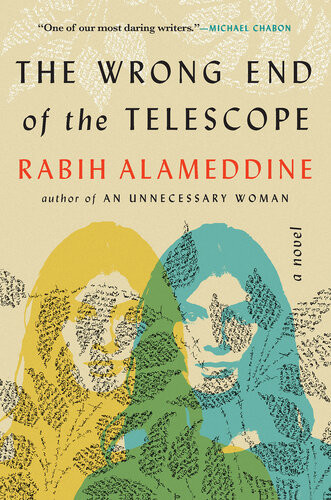 The Wrong End Of The Telescope A Novel Rabih Alameddine