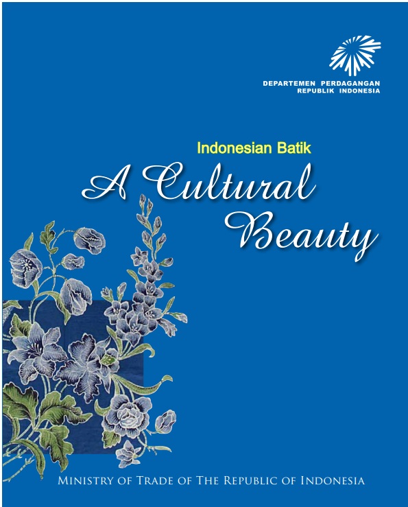 Indonesian Batik A Cultural Beauty 1st Edition Trade Research And Development Agency