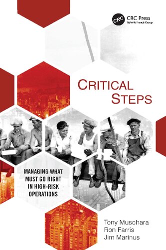 Critical Steps Managing What Must Go Right In Highrisk Operations 1st Edition Muschara