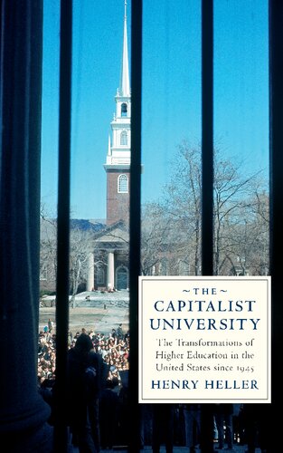 The Capitalist University The Transformations Of Higher Education In The United States 19452016 1st Edition Henry Heller