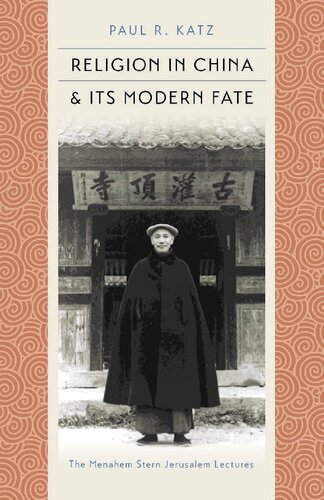 Religion In China And Its Modern Fate Paul R Katz