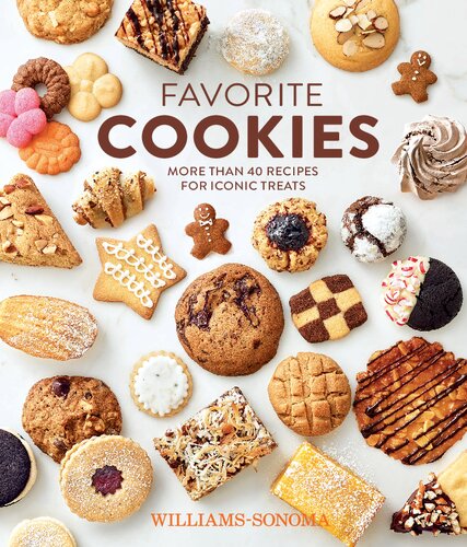 Favorite Cookies More Than 40 Recipes For Iconic Treats Illustrated Williamssonoma Test Kitchen