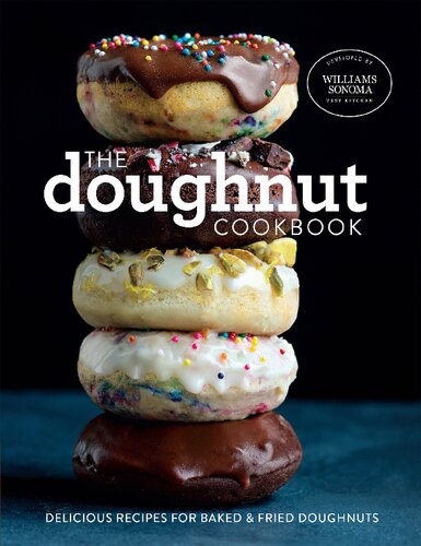 The Doughnut Cookbook Delicious Recipes For Baked And Fried Doughnuts Williamssonoma Test Kitchen