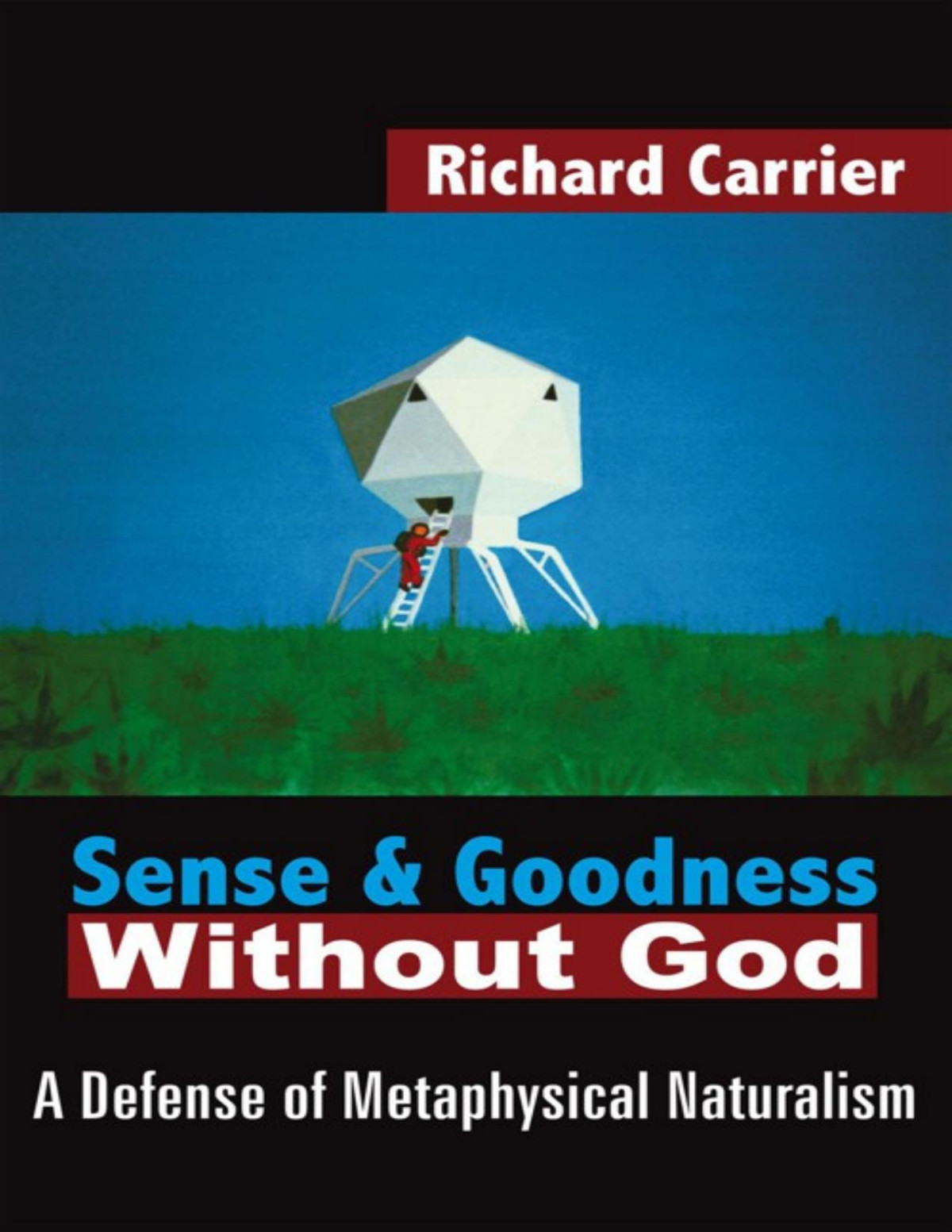 Sense And Goodness Without God Carrier Richard