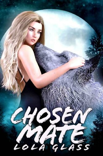 Chosen Mate Rejected Mate Refuge 4 1st Edition Lola Glass