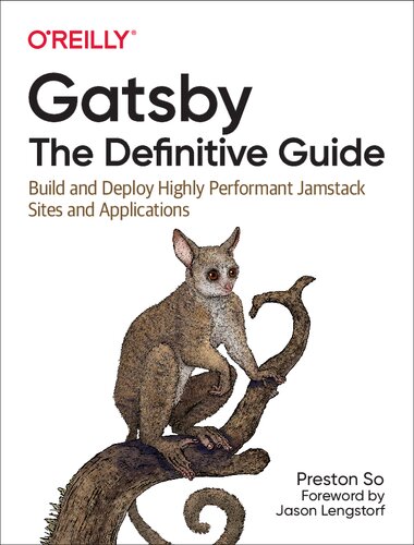 Gatsby The Definitive Guide Build And Deploy Highly Performant Jamstack Sites And Applications 1st Edition Preston So