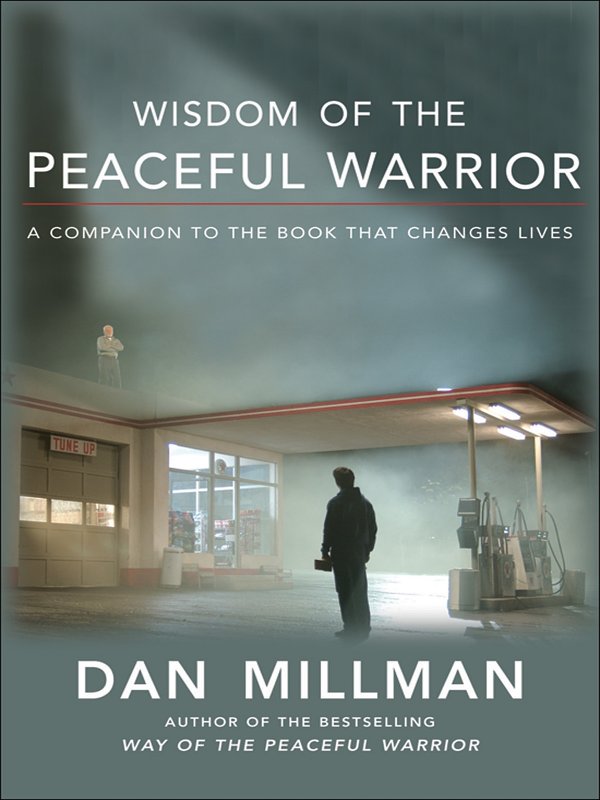 Wisdom Of The Peaceful Warrior Dan Millman
