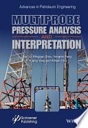 Multiprobe Pressure Analysis And Interpretation Multiprobe Design And Pressure Analysis Advances In Petroleum Engineering 1st Edition