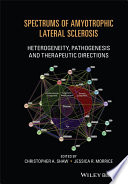 Spectrums Of Amyotrophic Lateral Sclerosis Heterogeneity Pathogenesis And Therapeutic Directions 1st Edition