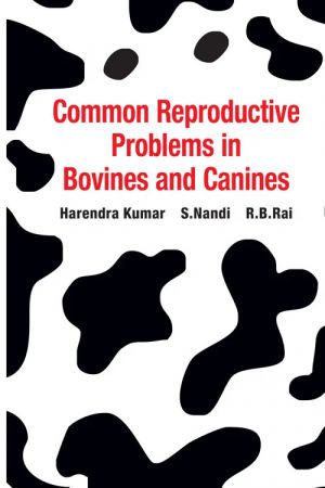 Common Reproductive Problems In Bovines And Canines 1st Edition Kharendra Nandi S