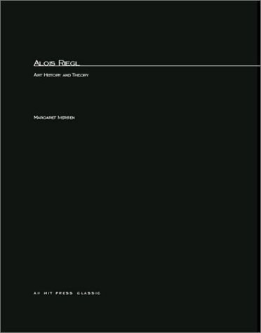 Alois Riegl Art History And Theory Margaret Iversen